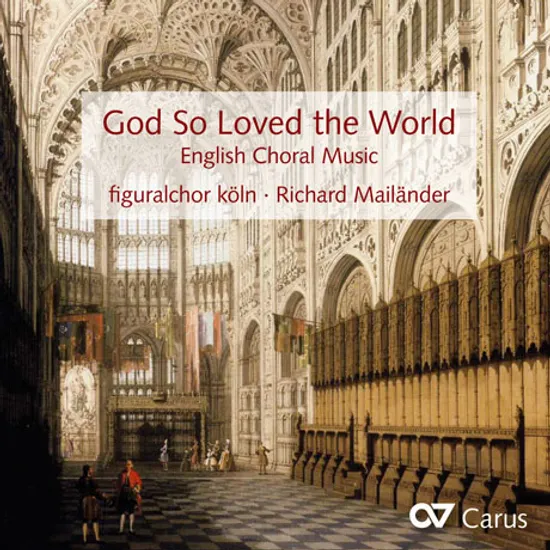GOD SO LOVED THE WORLD: ENGLISH CHORAL MUSIC/ RICHARD MAILANDER [주님께서 세상을 사랑하시어: 영국 합창 음악 - 쾰른 피구랄코어]