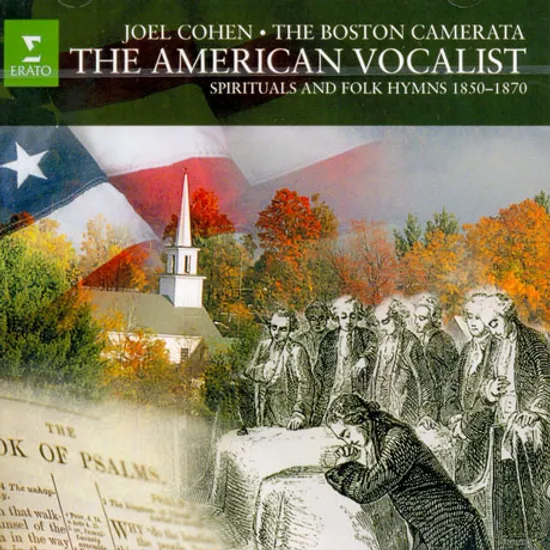 THE AMERICAN VOCALIST: SPIRITUALS AND FOLK HYMNS 1850-1870/ BOSTON CAMERATA/ JOEL COHEN