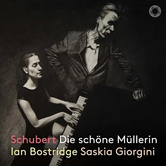 DIE SCHONE MULLERIN/ IAN BOSTRIDGE, SASKIA GIORGINI [슈베르트: 아름다운 물방앗간의 아가씨 - 이언 보스트리지]