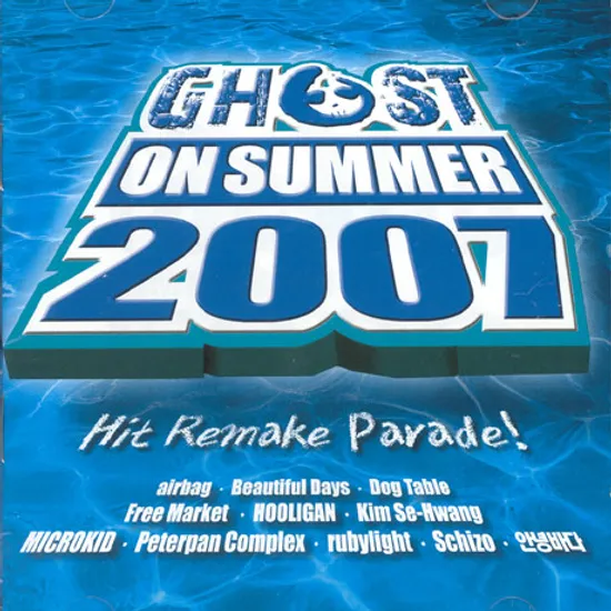 GHOST ON SUMMER 2007/ HIT REMAKE PARADE!