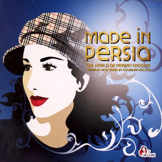 MADE IN PERSIA: THE WORLD OF PERSIAN GROOVES