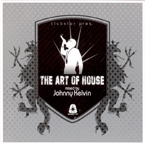 THE ART OF HOUSE: MIXED BY JOHNNY KELVIN