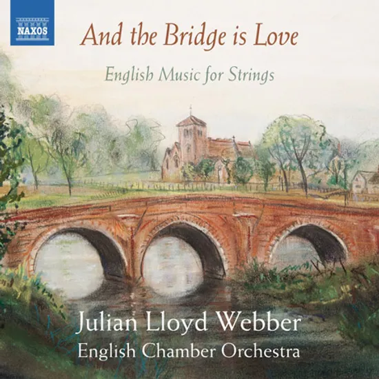 AND THE BRIDGE IS LOVE: ENGLISH MUSIC FOR STRINGS/ JULIAN LLYOD WEBER [현을 위한 영국 음악]