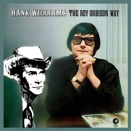 HANK WILLIAMS THE ROY ORBISON WAY [REMASTERED]