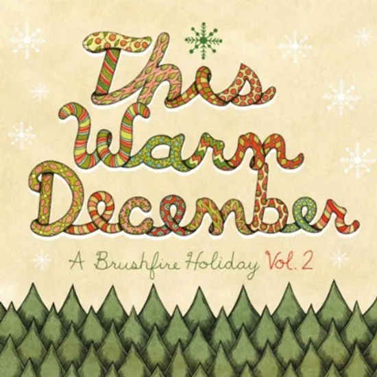 THIS WARM DECEMBER: A BRUSHFIRE HOLIDAY VOL.2