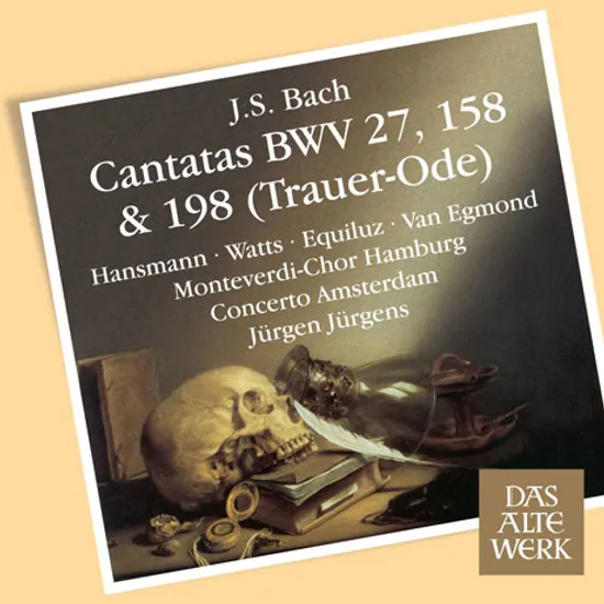 CANTATAS BWV 27, 158 & 198: TRAUER-ODE/ JURGEN JURGENS [DAS ALTE WERK] [바흐 칸타타: 장례 송가]