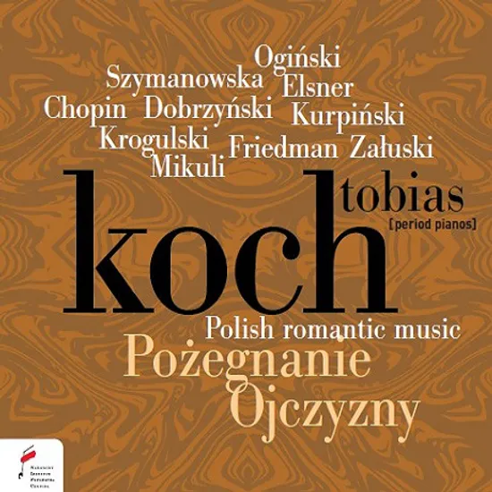 POLISH ROMANTIC MUSIC/ TOBIAS KOCH [토비아스 코흐: 쇼팽 시대 폴란드 작곡가들의 피아노 작품들]