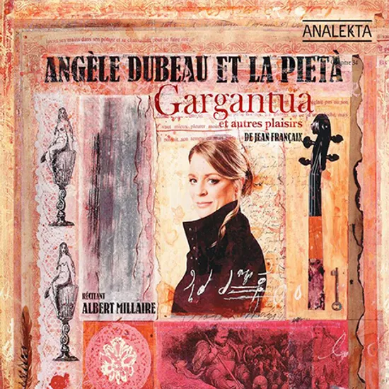 GARGANTUA ET AUTRES PLAISIRS/ ANGELE DUBEAU ET LA PIETA