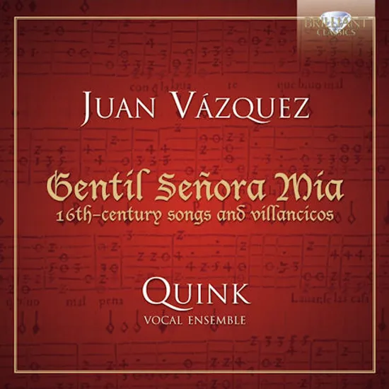 GENTIL SENORA MIA: 16TH CENTURY SONGS AND VILLANCICOS/ QUINK VOCAL ENSEMBLE