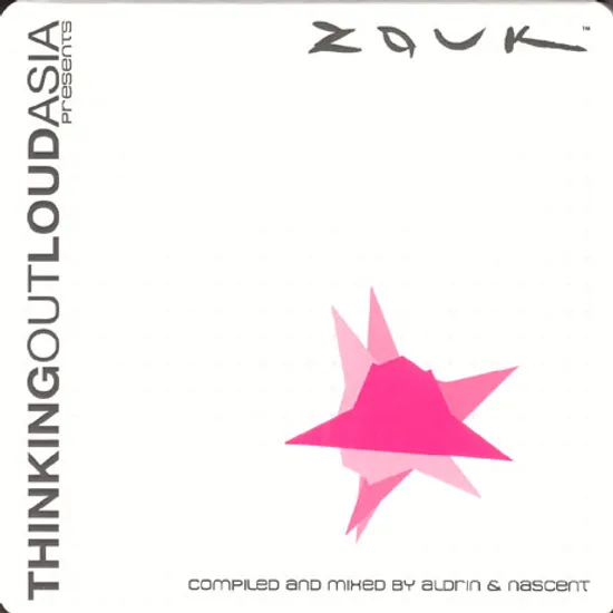 THINKING OUT LOUD ASIA: ZOUK [COMPILED AND MIXED BY ALDRIN & NASCENT]