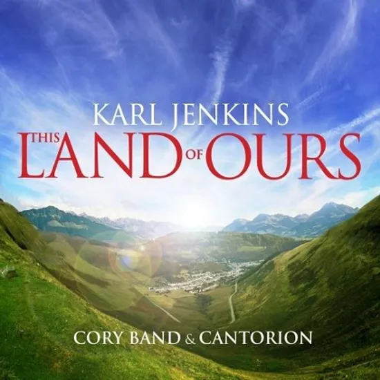 THIS LAND OF OURS/ CORY BAND, CANTORION [젠킨스: 우리의 대지 - 코리 밴드]