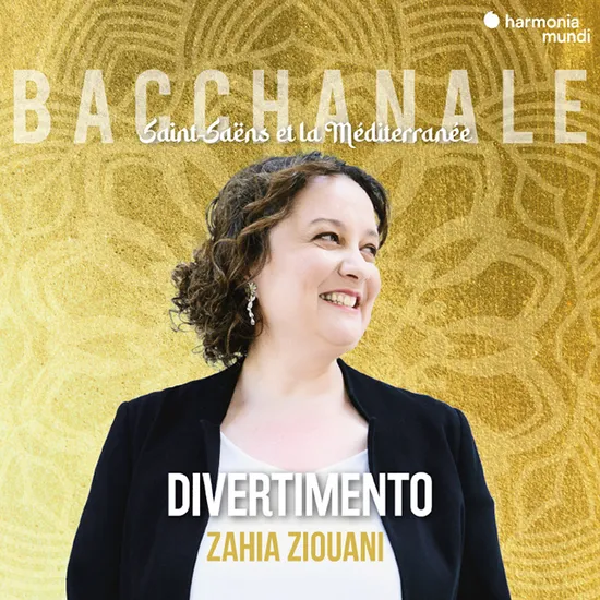 BACCHANALE - SAINT-SAENS ET LA MEDITERRANEE/ ZAHIA ZIOUZNI [생상스: 생상스와 지중해 - 자이아 지우아니]