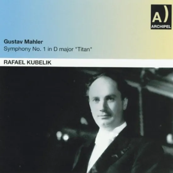 SYMPHONY NO.1 IN D MAJOR `TITAN`/ RAFAEL KUBELIK
