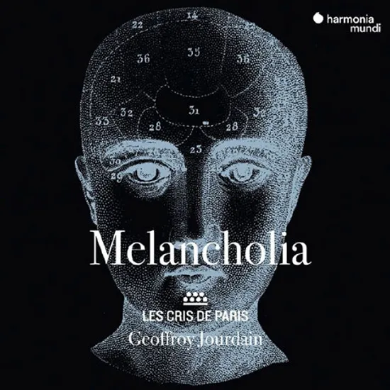 MELANCHOLIA/ GEOFFROY JOURDAIN [멜랑콜리아: 1600년 전후의 마드리갈과 모테트 - 레 크리 드 파리]
