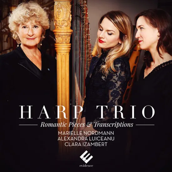 HARP TRIO/ MARIELLE NORDMANN, CLARA IZAMBERT, ALEXANDRA LUICEANU [하프 트리오: 로맨틱 작품 & 편곡 작품]