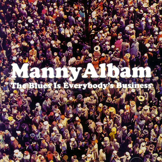 THE BLUES IS EVERYBODY`S BUSINESS