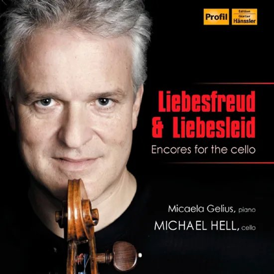 LIEBESFREUD & LIEBESLEID: ENCORES FOR THE CELLO/ MICHAEL HELL, MICAELA GELIUS