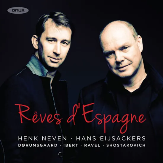REVES D`ESPAGNE: DORUMSGAARD, IBERT, RAVEL, SHOSTAKOVICH/ HANS EIJSACKERS [헹크 네벤: 에스파냐의 꿈 - 가곡 모음집]