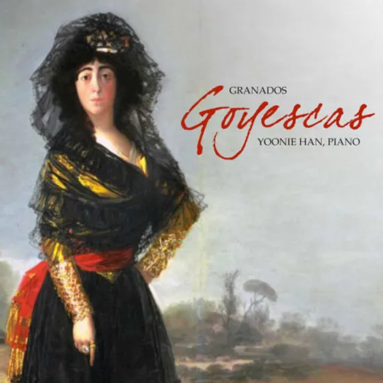 GOYESCAS/ YOONIE HAN [그라나도스: 고예스카스 - 한윤정]
