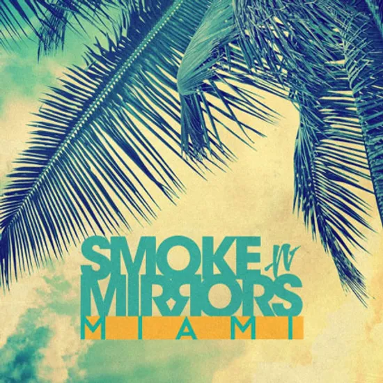 SMOKE N MIRRORS MIAMI