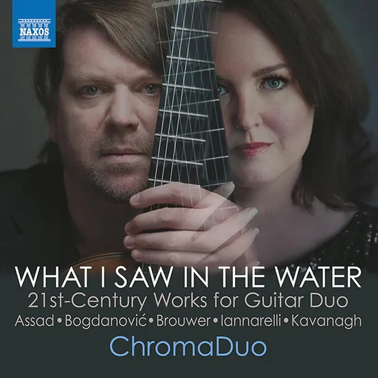 WHAT I SAW IN THE WATER/ CHROMADUO [크로마듀오: 내가 물속에서 본 것 - 기타 이중주를 위한 21세기 작품들]