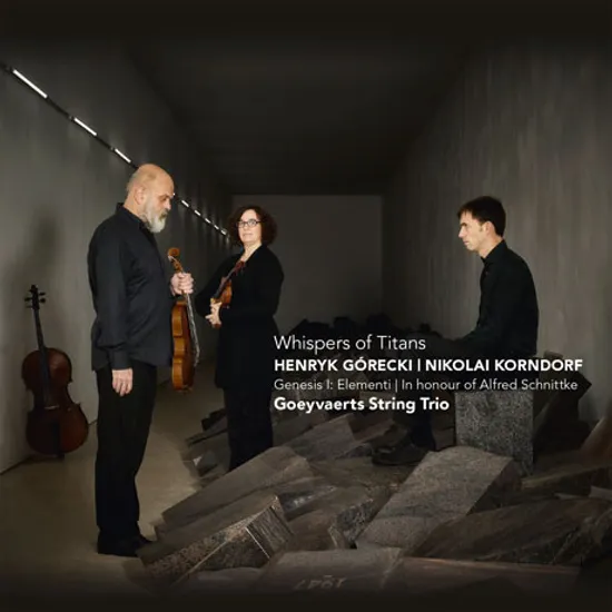 WHISPERS OF TITANS/ GOEYVAERTS STRING TRIO [타이탄의 목소리: 고레츠키 & 코른돌프 트리오 작품집]