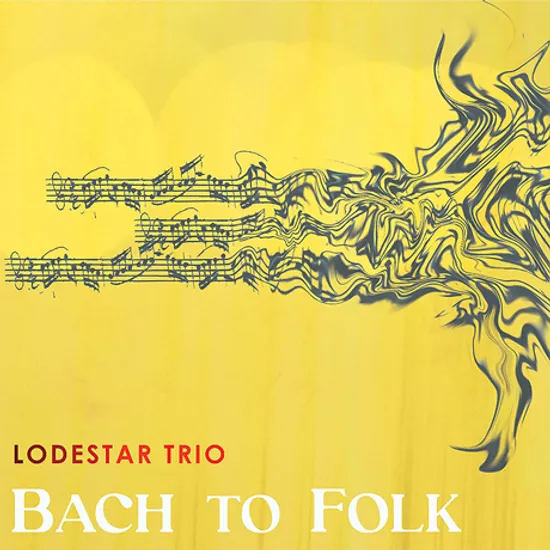 BACH TO FOLK/ LODESTAR TRIO: BACH TO FOLK [민속악기로 연주한 바흐 - 로데스타 삼중주단]