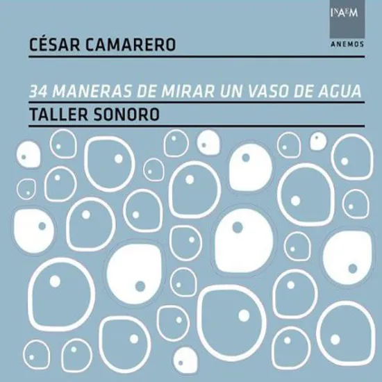 34 MANERAS DE MIRAR UN VASO DE AGUA/ TALLER SONORO [BOOK EDITION]