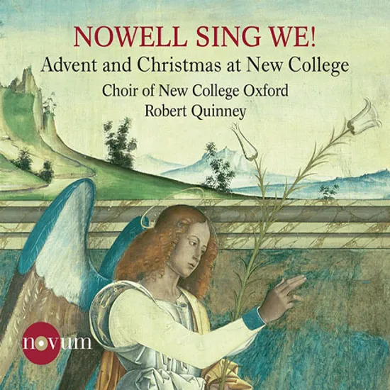 NOWELL SING WE: ADVENT AND CHRISTMAS AT NEW COLLEGE/ ROBERT QUINNEY [뉴 컬리지 옥스퍼드 합창단: 성탄을 노래하자 -  크리스마스 음악]