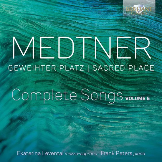 GEWEIHTER PLATZ, COMPLETE SONGS VOL.5/ EKATERINA LEVENTAL [메트너: 가곡 전곡, 5집 - 예카테리나 레벤탈]