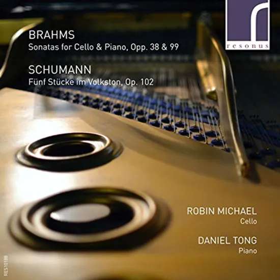 SONATAS FOR CELLO AND PIANO & FUNF STUCKE IM VOLKSTON/ ROBIN MICHAEL, DANIEL TONG [브람스: 첼로 소나타 1, 2번 & 슈만: 민속 풍의 다섯 개의 작품 - 로빈 마이클]