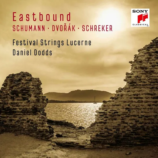 EASTBOUND/ DANIEL DODDS & FESTIVAL STRINGS LUCERNE [슈만, 드보르작, 슈레거: 현악 오케스트라 작품집 - 다니엘 도즈 & 루체른 페스티벌 스트링스]