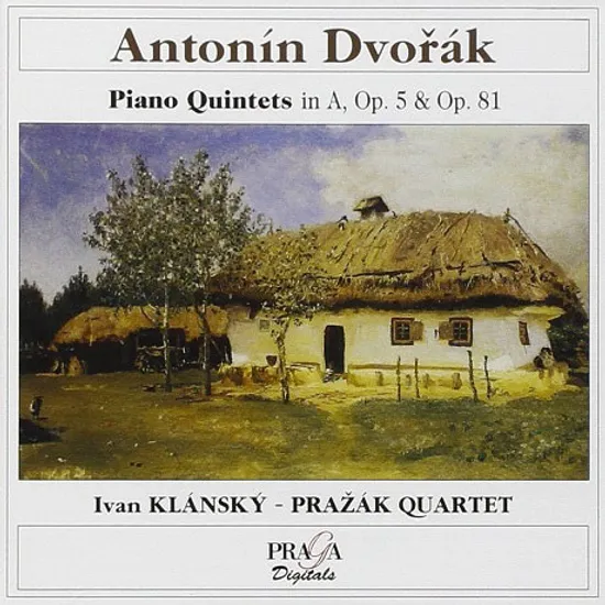 PIANO QUINTETS IN A OPP.5 & 81/ IVAN KLANSKY, PRAZAK QUARTET [드보르작: 피아노 오중주 - 클란스키 & 프라작 사중주단]