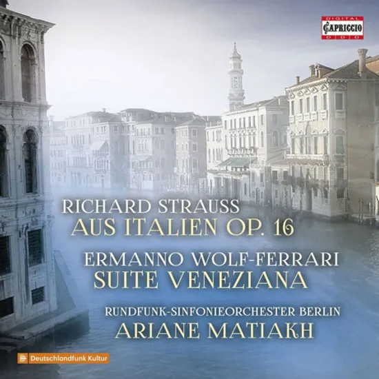 AUS ITALIEN OP.16 & SUITE VENEZIANA/ ARIANE MATIAKH [R. 슈트라우스: 이탈리아로부터 & 볼프-페라리: 베네치아나 모음곡]