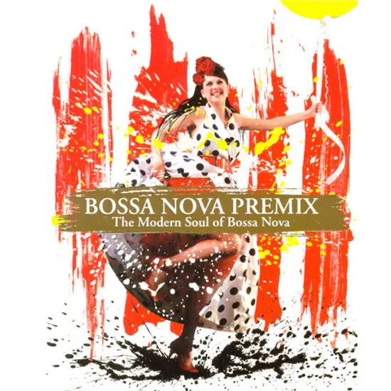 BOSSA NOVA PREMIX: THE MODERN SOUL OF BOSSA NOVA