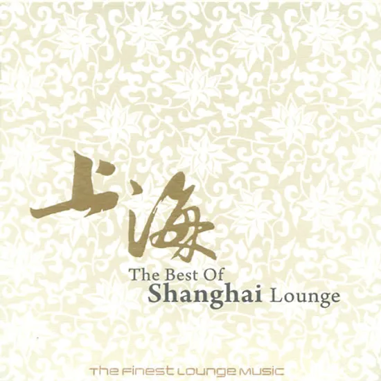 THE BEST OF SHANGHAI LOUNGE