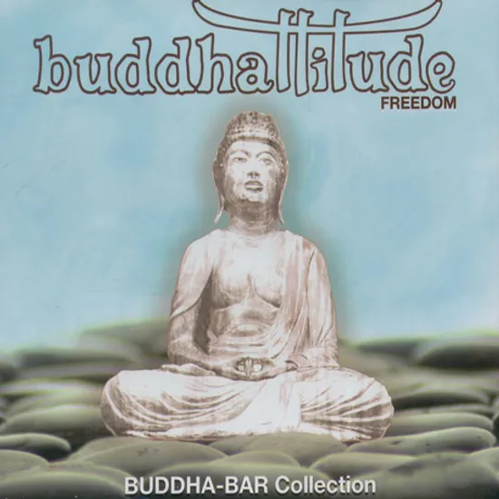 BUDDHATTITUDE: FREEDOM [BUDDHA-BAR COLLECTION]