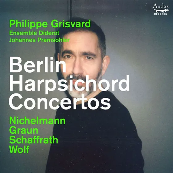 BERLIN HARPSICHORD CONCERTOS/ PHILIPPE GRISVARD, JOHANNES PRAMSOHLER [베를린 하프시코드 협주곡 - 필립 그리스바르, 요하네스 프람졸러]