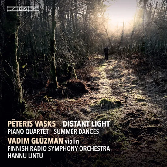 DISTANT LIGHT, PIANO QUARTET,SUMMER DANCES/ VADIM GLUZMAN, HANNU LINTU [SACD HYBRID] [바스크스: 머나먼 불빛 - 바이올린과 현악 오케스트라를 위한 협주곡 - 한누 린투]