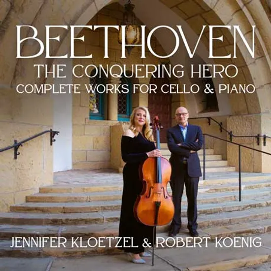 THE CONQUERING HERO: COMPLETE WORKS FOR CELLO & PIANO/ JENNIFER KLOETZEL, ROBERT KOENIG [베토벤: 첼로 소나타 전곡, 세 곡의 변주곡 - 제니퍼 클뢰첼]