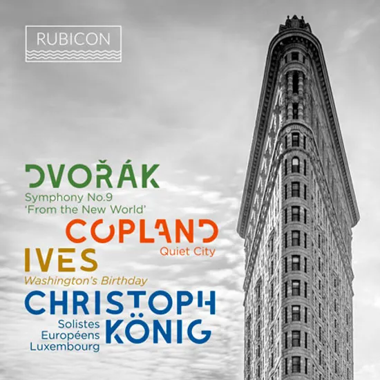 SYMPHONY NO.9, QUIET CITY, WASHINGTON`S BIRTHDAY/ CHRISTOPH KONIG [드보르작: 교향곡 9번, 코플랜드: 조용한 도시, 아이브즈: 워싱턴 탄생일]