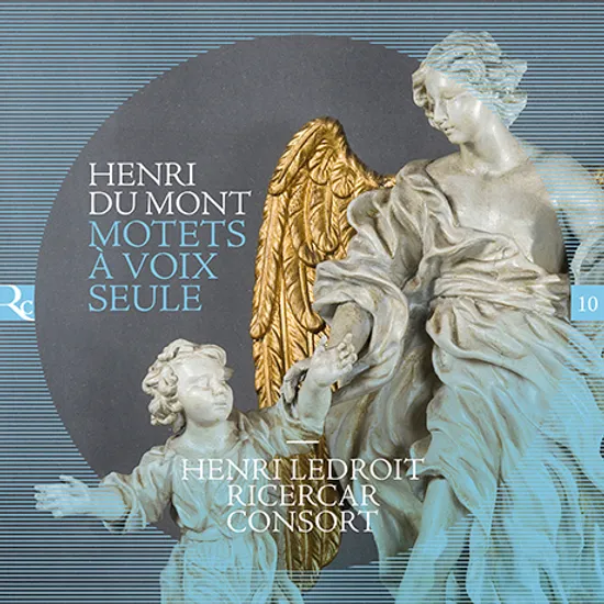 MOTETS A VOIX SEULE/ RICERCAR CONSORT, HENRI LEDROIT [앙리 뒤 몽: 독창을 위한 모테트 - 리체르카 콘소트, 앙리 르드루아]