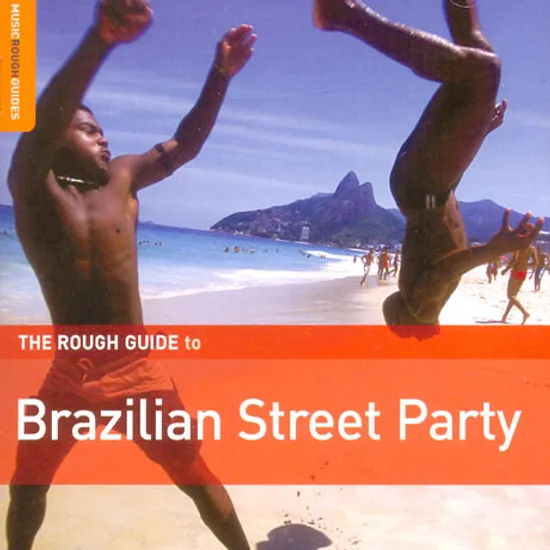 THE ROUGH GUIDE TO BRAZILIAN STREET PARTY