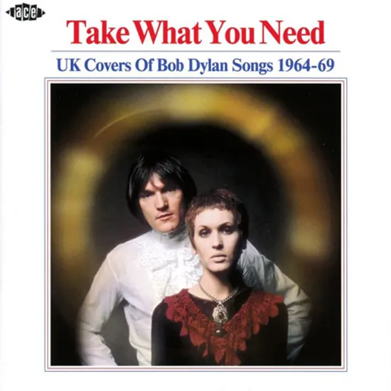 TAKE WHAT YOU NEED: UK COVERS OF BOB DYLAN SONGS 1964-69