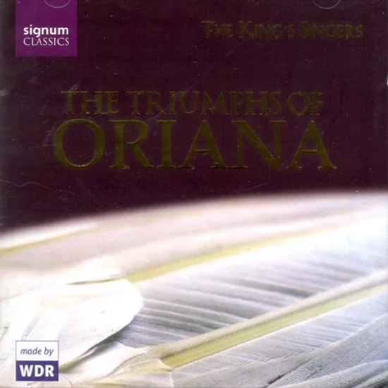THE TRIUMPHS OF ORIANA/ KING`S SINGERS