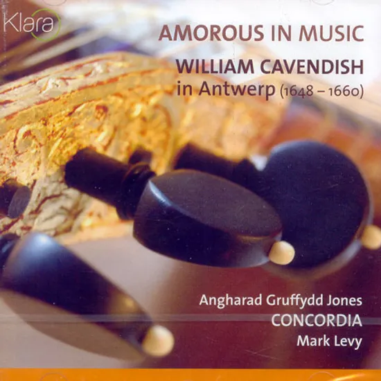 AMOROUS IN MUSIC: WILLIAM CAVENDISH IN ANTWERP/ CONCORDIA