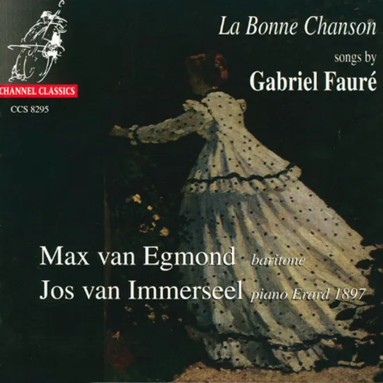 LA BONNE CHANSON/ MAX VAN EGMOND, JOS VAN IMMERSEEL [포레: 다정한 노래 - 막스 반 에그몬드, 요스 판 이메르셀]