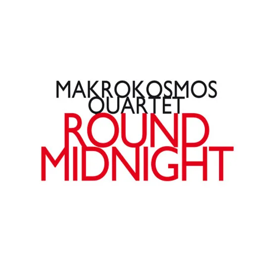 ROUND MIDNIGHT/ MAKROKOSMOS QUARTET [마크로코스모스 사중주단: 라운드 미드나잇]