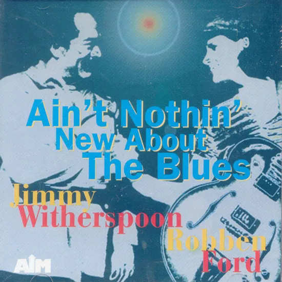 AIN`T NOTHIN` NEW ABOUT THE BLUES
