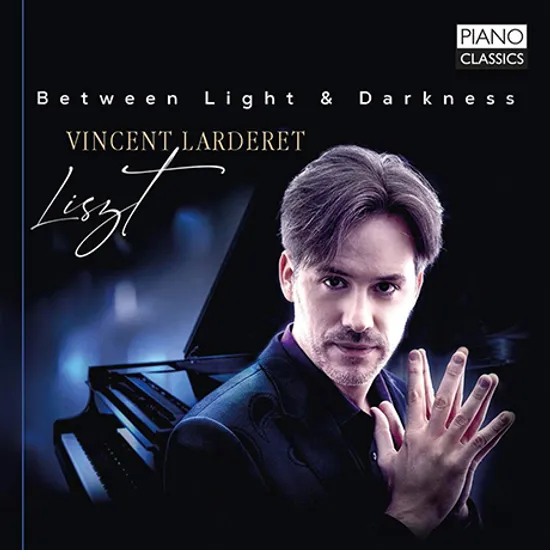 BETWEEN LIGHT & DARKNESS/ VINCENT LARDARET [빛과 어둠 사이에서: 리스트의 음악들 - 뱅상 라르데르]
